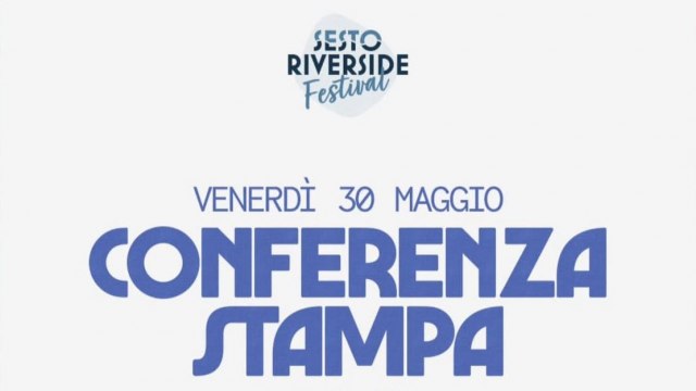 CONFERENZA STAMPA SESTO RIVERSIDE FESTIVAL